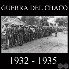 LA GUERRA DEL CHACO (PARAGUAY - BOLIVIA) AÑOS 1932 - 1935